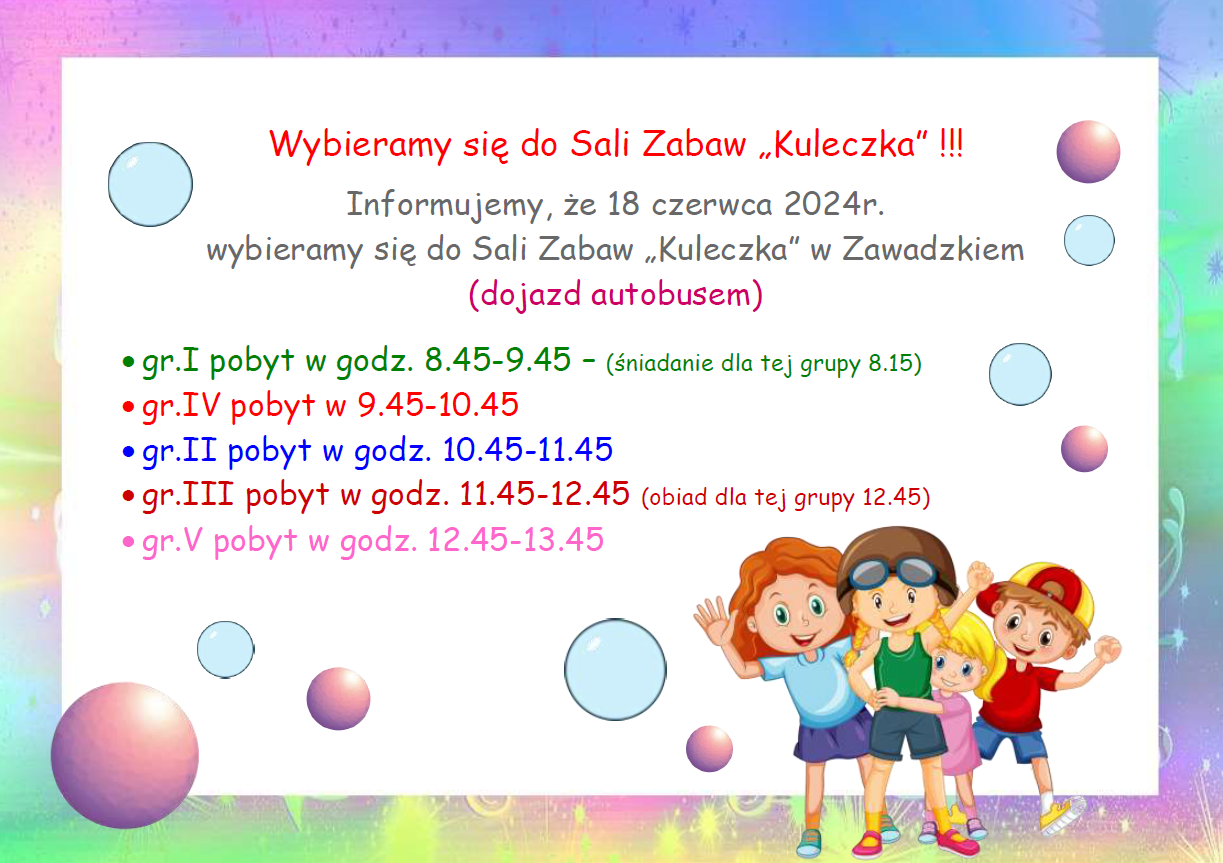 Ogłoszenie o wyjeździe dzieci w dniu 18.06.2024r. do Sai Zabaw "KULECZKA"