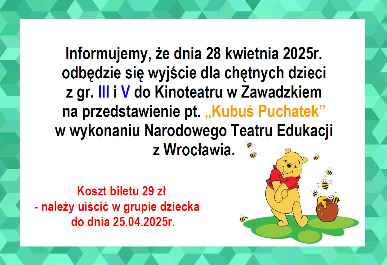 Plakat informujący o wyjściu na przedstawienie  28.04.2025r. "Kubuś Puchatek"