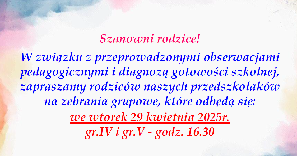Plakat informujący o zebrania z rodzicami gr. IV i gr. V w dniu 29.04.2025r. godz. 16.30