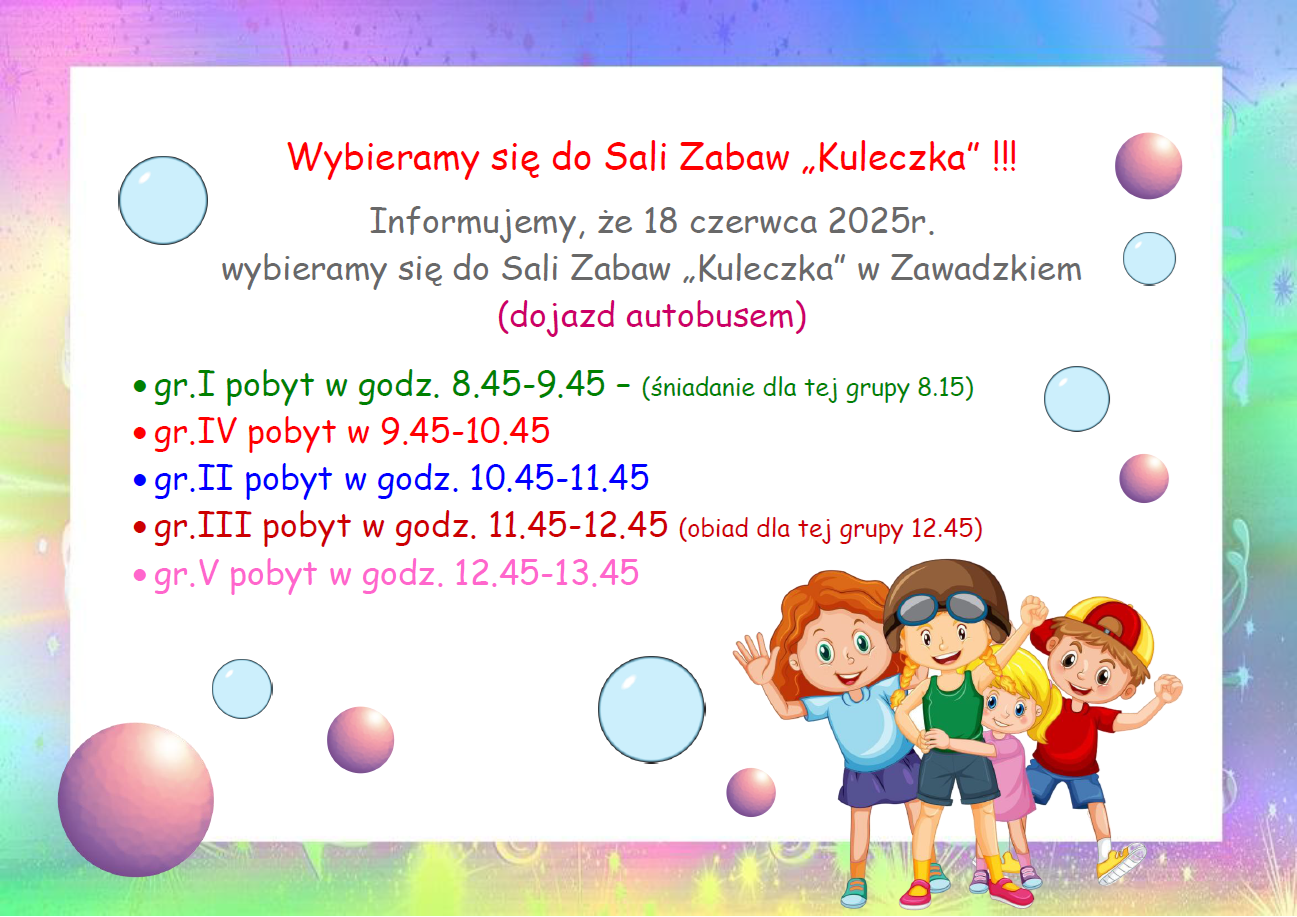Plakat informujący o wyjeździe wszystkich dzieci w dniu 18.06.2025r. do sali zabaw KULECZKA